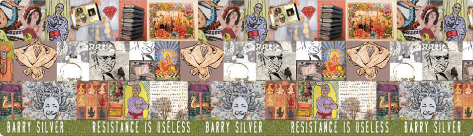 BARRY SILVER「RESISTANCE IS USELESS」EXHIBITION