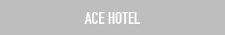ACE HOTEL