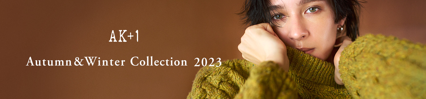 AK+1 Autumn & Winter Collection 2023