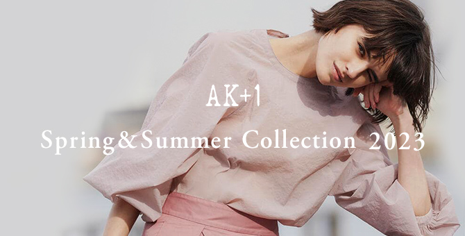 AK+1 Spring & Summer Collection 2023 view more