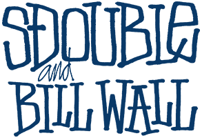 SDOUBLE and BILL WALL