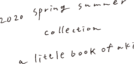 2020 spring summer collection a little book of aki