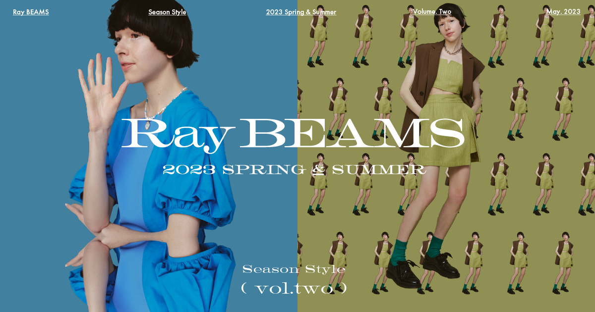 Ray BEAMS | Spring & Summer 2023 Season Style | Vol.2